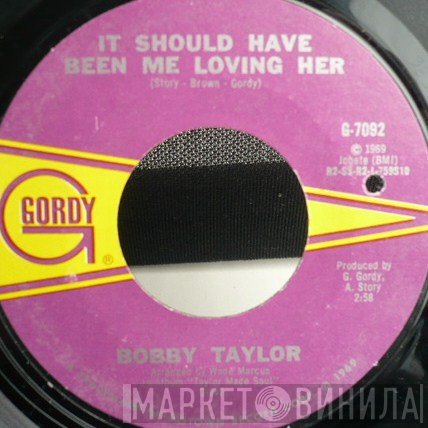 Bobby Taylor - It Should Have Been Me Loving Her / My Girl Has Gone
