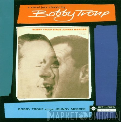 Bobby Troup - Bobby Troup Sings Johnny Mercer