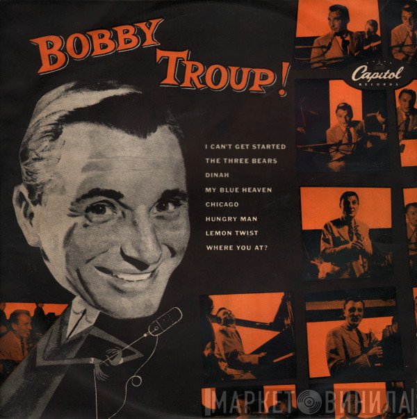 Bobby Troup - Bobby Troup!