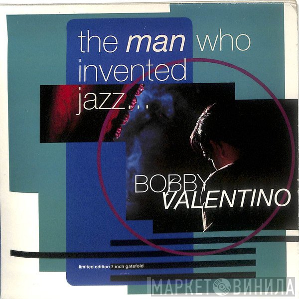 Bobby Valentino - The Man Who Invented Jazz ...