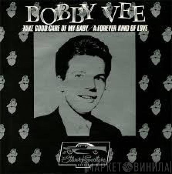 Bobby Vee  - Take Good Care Of My Baby