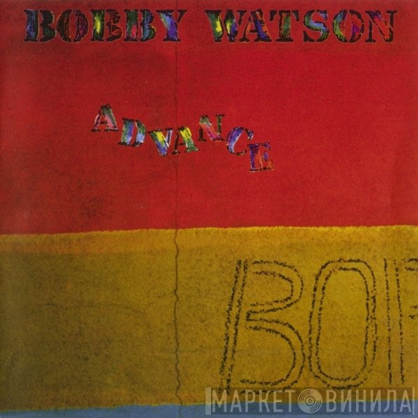 Bobby Watson  - Advance