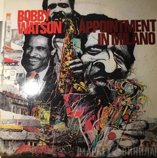 Bobby Watson   - Appointment In Milano