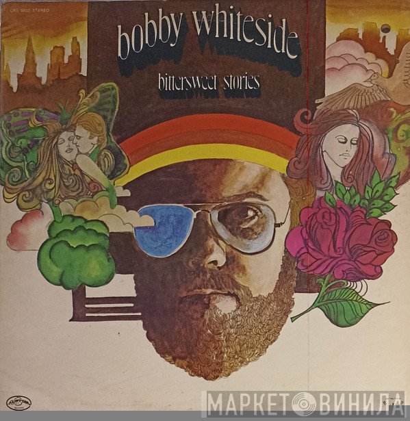 Bobby Whiteside - Bittersweet Stories