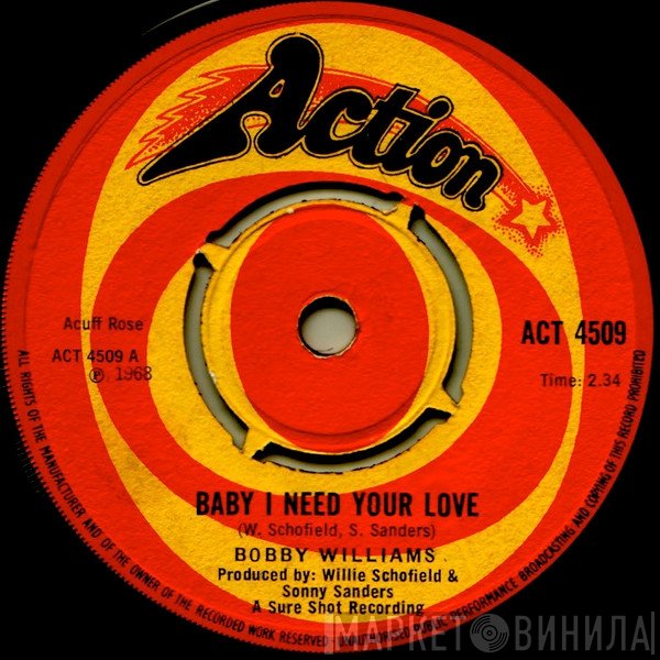 Bobby Williams - Baby I Need Your Love