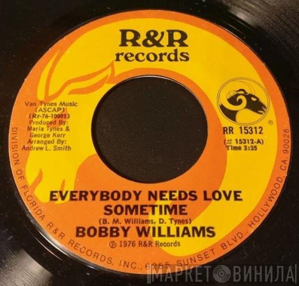 Bobby Williams  - Everybody Needs Love Sometime