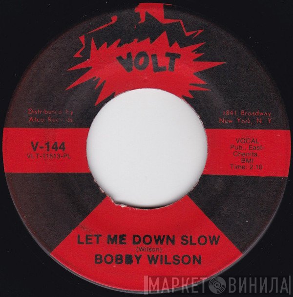 Bobby Wilson - Let Me Down Slow