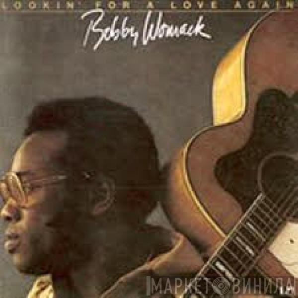 Bobby Womack - Looking For A Love Again