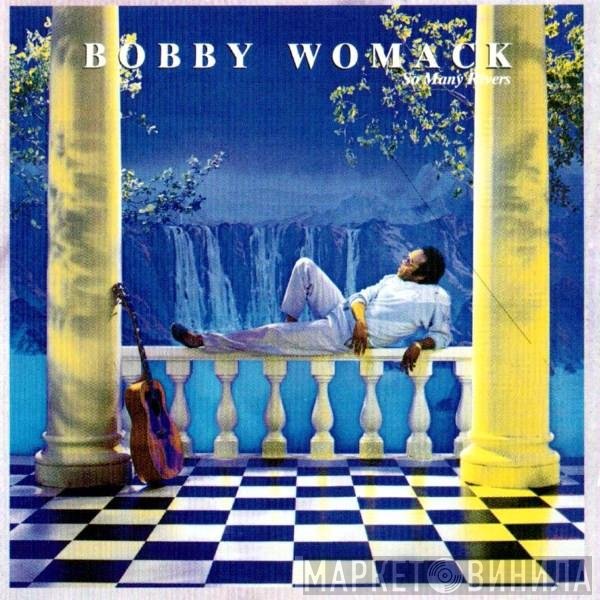 Bobby Womack  - So Many Rivers