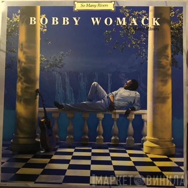 Bobby Womack  - So Many Rivers