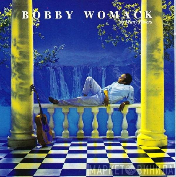 Bobby Womack  - So Many Rivers
