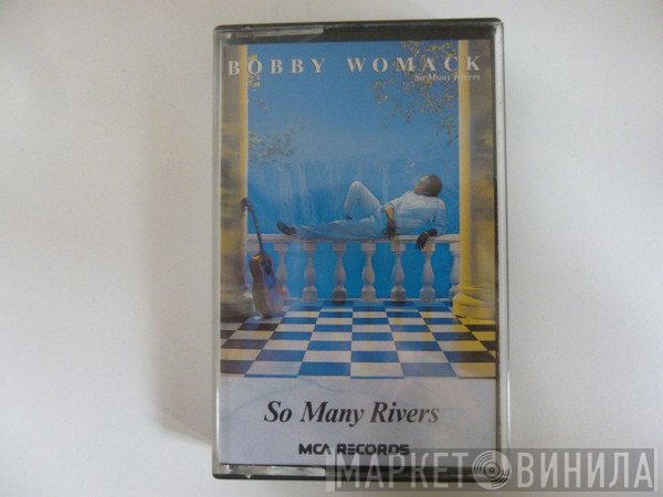 Bobby Womack - So Many Rivers