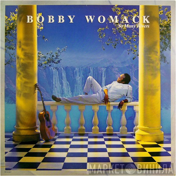 Bobby Womack  - So Many Rivers