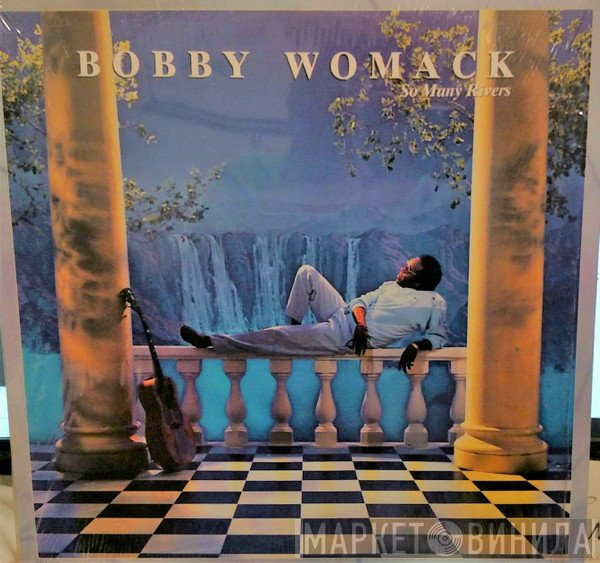 Bobby Womack  - So Many Rivers