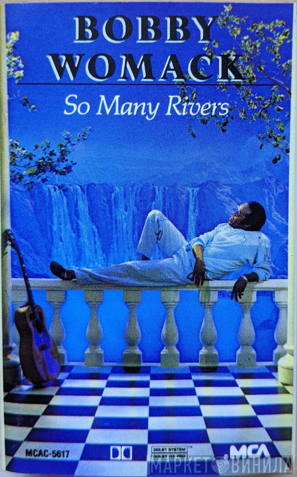 Bobby Womack  - So Many Rivers