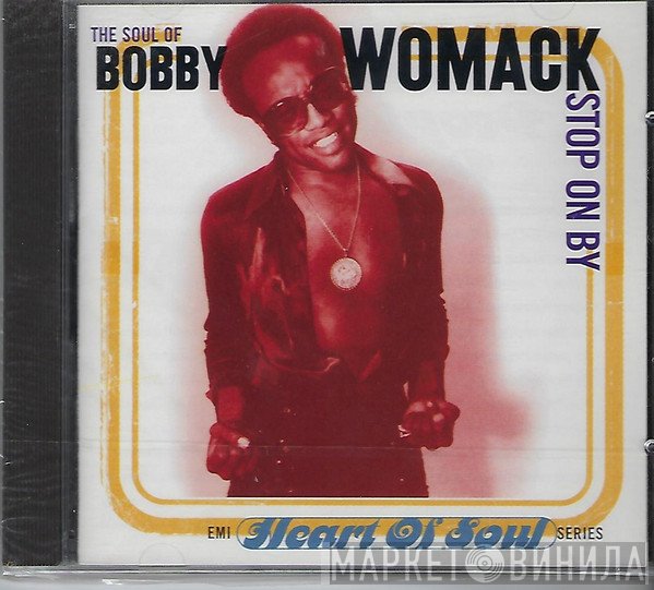 Bobby Womack - The Soul Of Bobby Womack : Stop On By