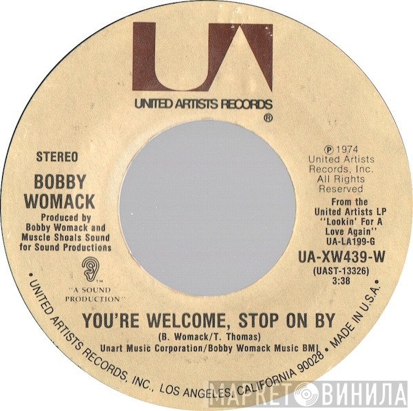 Bobby Womack - You're Welcome, Stop On By / I Don't Wanna Be Hurt By Ya Love Again