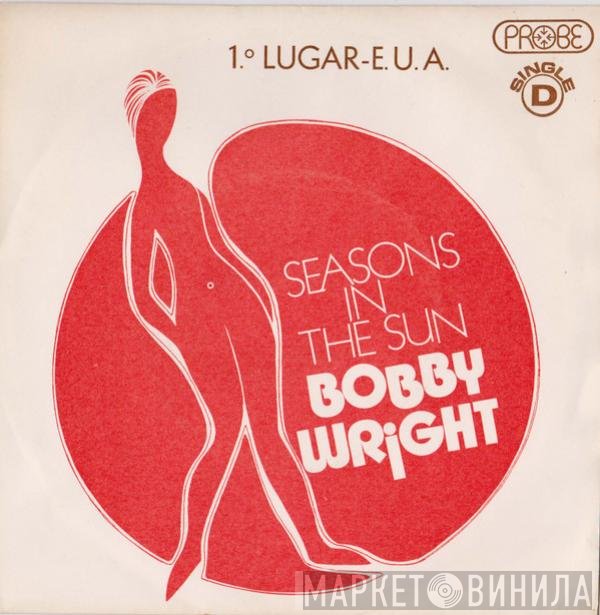 Bobby Wright   - Seasons In The Sun