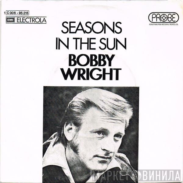 Bobby Wright   - Seasons In The Sun