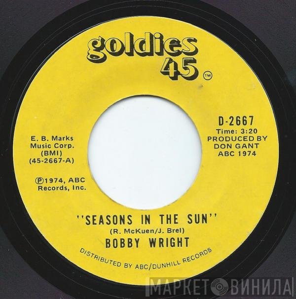 Bobby Wright   - Seasons In The Sun