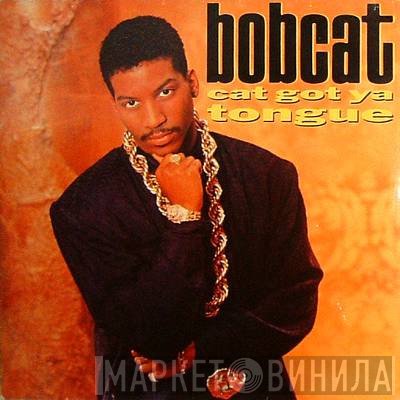 Bobcat - Cat Got Ya Tongue
