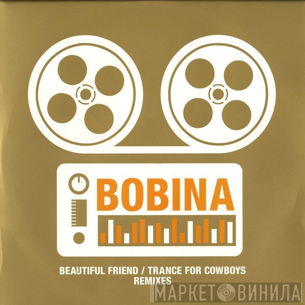 Bobina - Beautiful Friend / Trance For Cowboys (Remixes)
