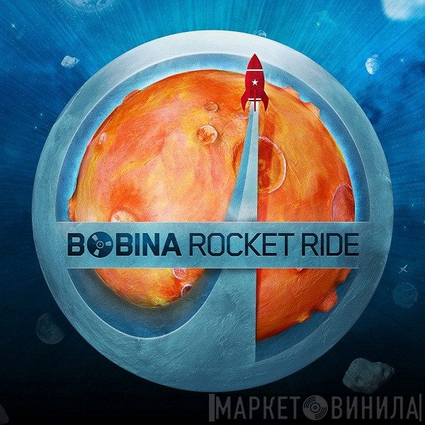 Bobina  - Rocket Ride