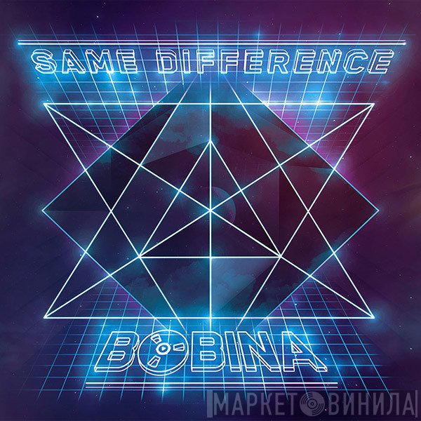 Bobina  - Same Difference