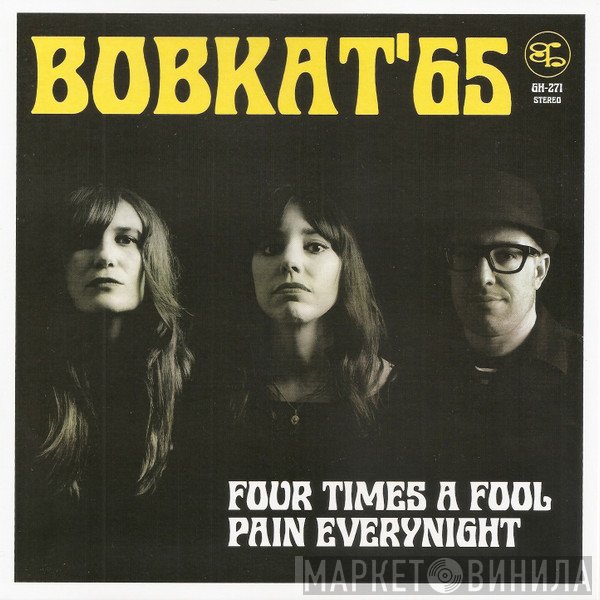 Bobkat'65 - Four Times A Fool / Pain Every Night