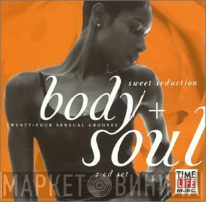  - Body + Soul: Sweet Seduction