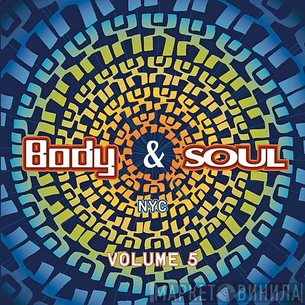  - Body & Soul NYC (Volume 5)