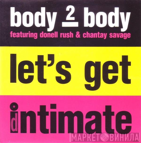 Body 2 Body Featuring Donnell Rush & Chantay Savage  - Let's Get Intimate