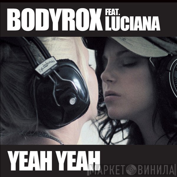 Bodyrox Feat. Luciana  - Yeah Yeah