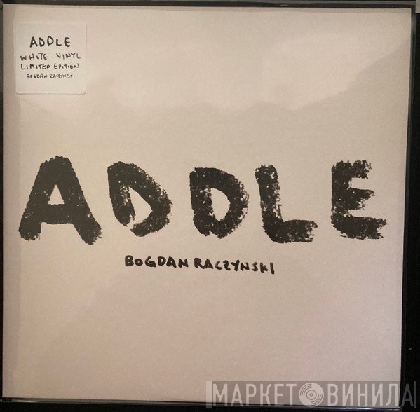 Bogdan Raczynski  - ADDLE