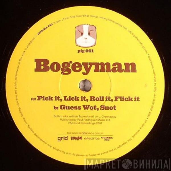Bogey Man - Pick It, Lick It, Roll It, Flick It / Guess Wot, Snot