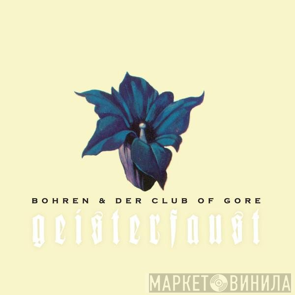 Bohren &amp; Der Club Of Gore - Geisterfaust