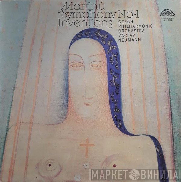 Bohuslav Martinů - The Czech Philharmonic Orchestra, Václav Neumann  - Symphony No. 1 / Inventions