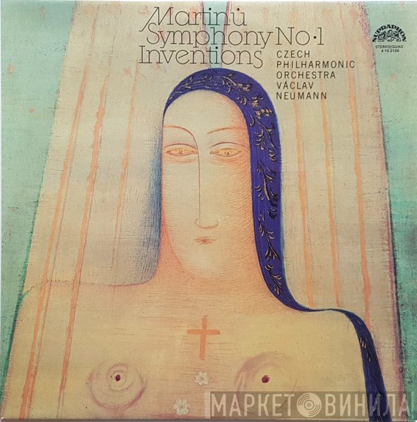 Bohuslav Martinů - The Czech Philharmonic Orchestra, Václav Neumann  - Symphony No. 1 / Inventions