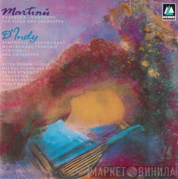 Bohuslav Martinů, Michel Block, Vincent d'Indy, Peter Maag, Rivka Golani, Berner Symphonieorchester - Rhapsody-Concerto For Viola And Orchestra / Symphonie Sur Un Chant Montagnard Français For Piano And Orchestra