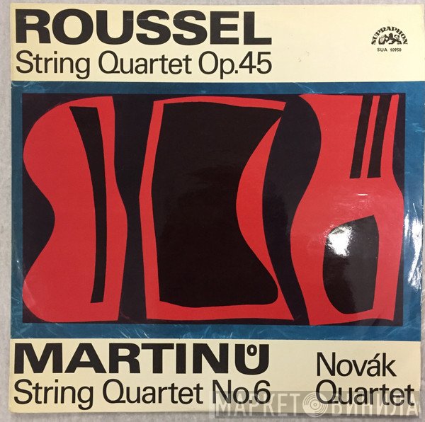 Bohuslav Martinů, Albert Roussel, Novák Quartet - String Quartet Op. 45, String Quartet No. 6