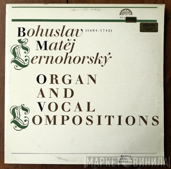 Bohuslav Matěj Černohorský, Josef Veselka, Václav Rabas, Czech Philharmonic Chorus, Prague Chamber Soloists - Organ And Vocal Compositions