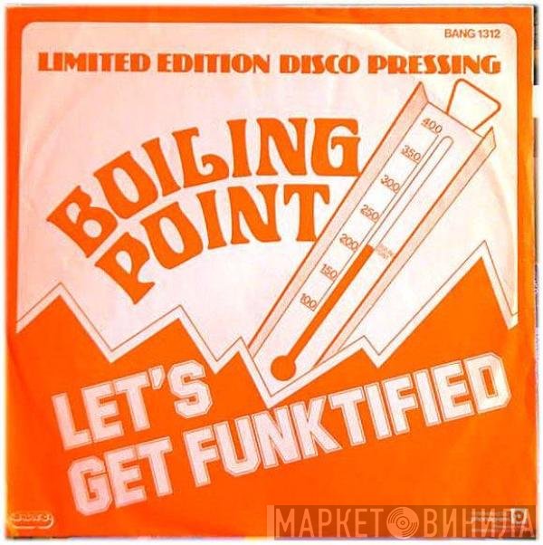 Boiling Point  - Let's Get Funktified