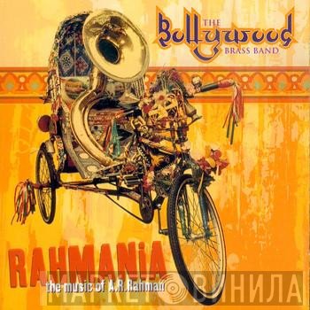Bollywood Brass Band - Rahmania (The Music Of A.R. Rahman)