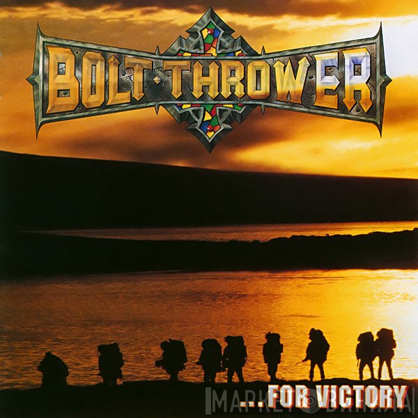 Bolt Thrower  - ...For Victory