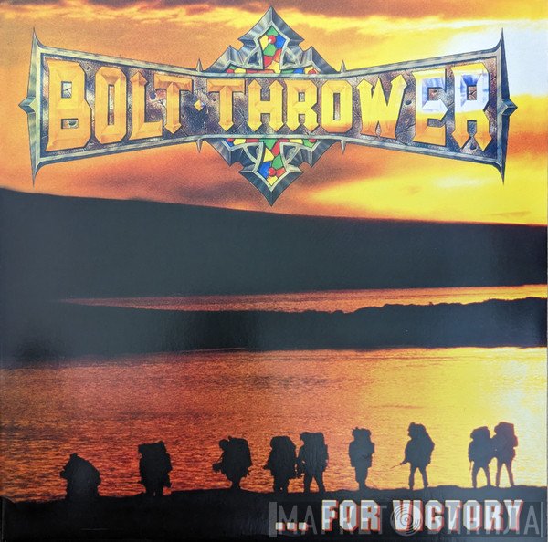 Bolt Thrower  - ... For Victory