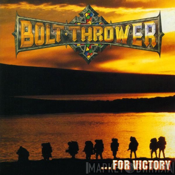 Bolt Thrower  - ...For Victory