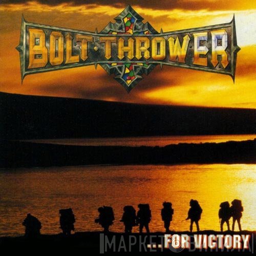Bolt Thrower  - ...For Victory