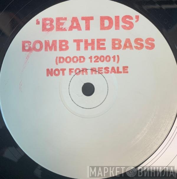 Bomb The Bass  - Beat Dis
