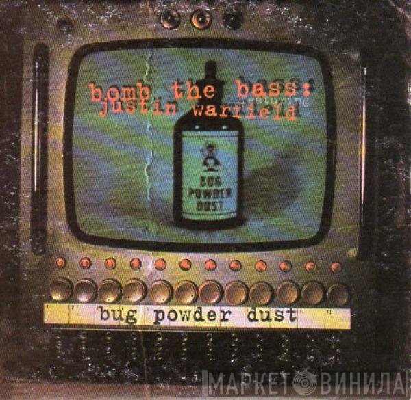 Bomb The Bass Featuring Justin Warfield  - Bug Powder Dust