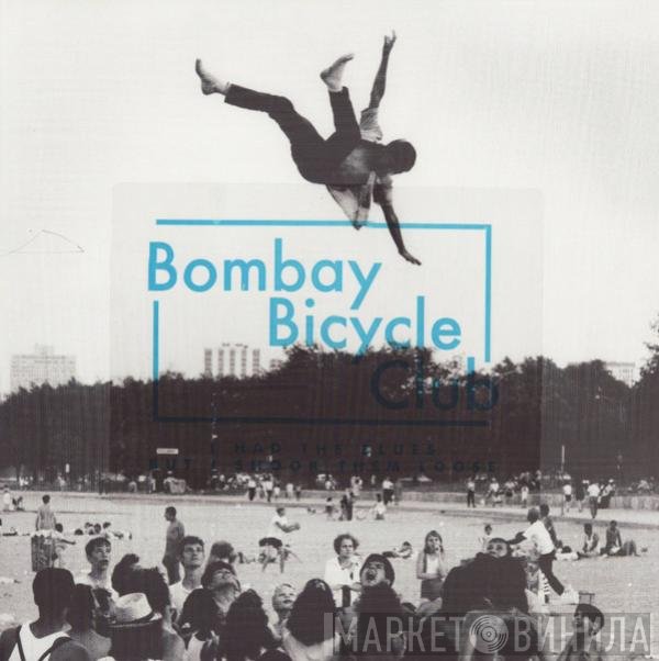 Bombay Bicycle Club - I Had The Blues But I Shook Them Loose